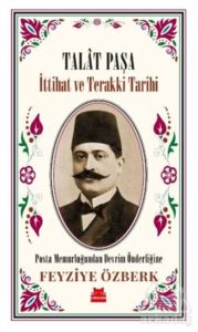 Talat Paşa - İttihat Ve Terakki Tarihi