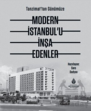 Tanzimat'tan Günümüze Modern İstanbul’U İnşa Edenler - Thumbnail