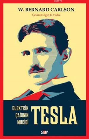 Tesla Elektirik Çağının Mucidi