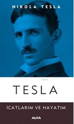 Tesla İcatlarım Ve Hayatım