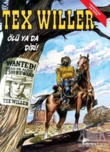 Tex Willer No 1: Ölü Ya Da Diri! - Red Bill’İn Çetesi