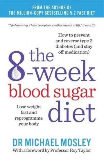 The 8-Week Blood Sugar Diet Lose Weight Fast and Reprogramme Your Body