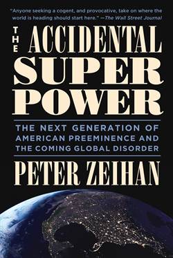 The Accidental Super Power: The Next Generation of American Preeminence and the Coming Global Disorder