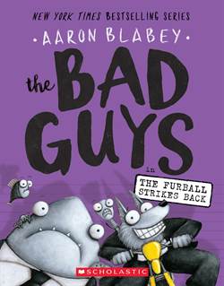 The Bad Guys 3: The Bad Guys In The Furball Strikes Back