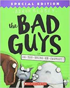 The Bad Guys 7: The Bad Guys In Do-You-Think-He-Saurus