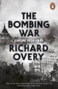 The Bombing War: Europe, 1939-1945