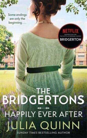 The Bridgertons Happily Ever After - Bridgerton Series