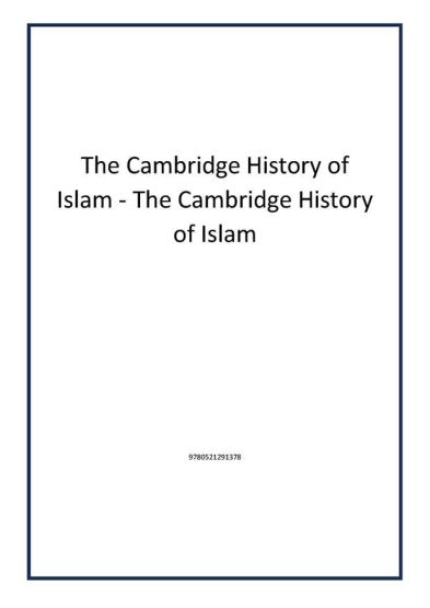 The Cambridge History of Islam - The Cambridge History of Islam