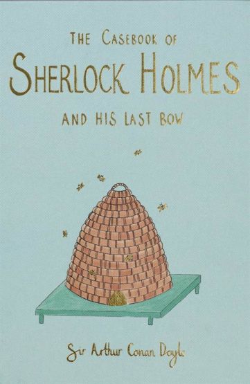 The Casebook of Sherlock Holmes His Last Bow - Collector's Editions