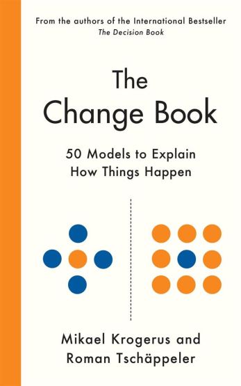 The Change Book Fifty Models to Explain How Things Happen