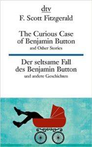 The Curius Case of Benjamin Button and Other Stories / Der seltsame Fall des Benjamin Button und andere Erzahlungen (zweisprachig)