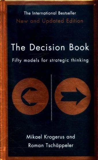 The Decision Book Fifty Models for Strategic Thinking