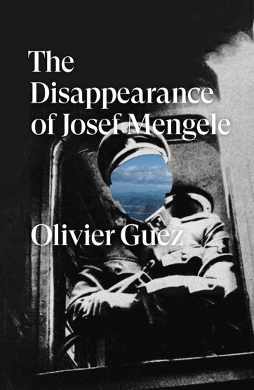 The Disappearance of Josef Mengele A Novel - Verso Fiction