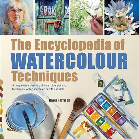 The Encyclopedia of Watercolour Techniques - New Edition