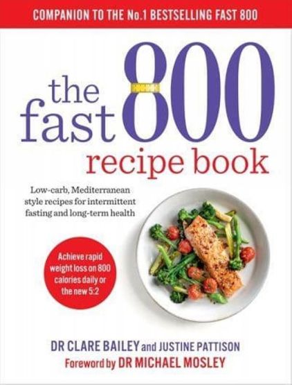 The Fast 800 Recipe Book Low-Carb, Mediterranean-Style Recipes for Intermittent Fasting and Long-Term Health