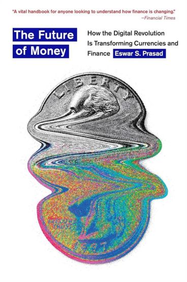 The Future of Money How the Digital Revolution Is Transforming Currencies and Finance