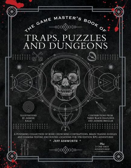 The Game Master's Book of Traps, Puzzles and Dungeons A Punishing Collection of Bone-Crunching Contraptions