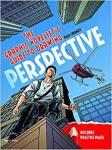 The Graphic Novelist's Guide To Drawing Perspective