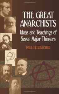 The Great Anarchists: Ideas