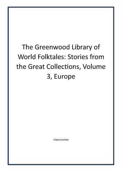 The Greenwood Library of World Folktales: Stories from the Great Collections, Volume 3, Europe