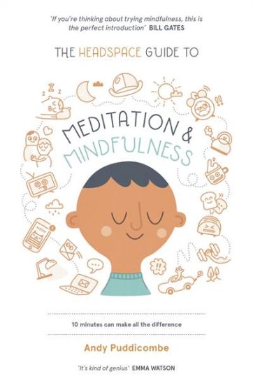 The Headspace Guide To Mindfulness & Meditation