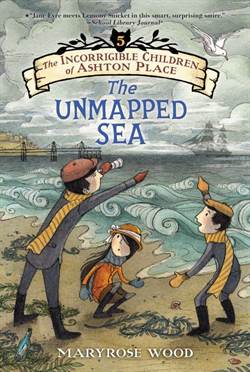 The Incorrigible Children Of Ashton Place 5: The Unmapped Sea