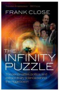 The Infinity Puzzle: The Personalities, Politics and Extraordinary Science Behind the Higgs Boson