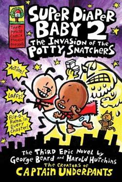 The Invasion of the Potty Snatchers (Super Diaper Baby 2)