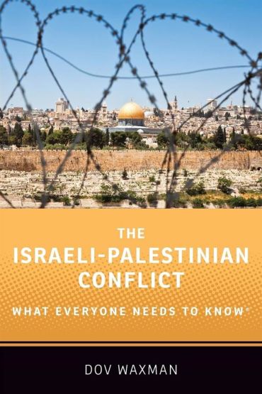 The Israeli-Palestinian Conflict - What Everyone Needs to Know