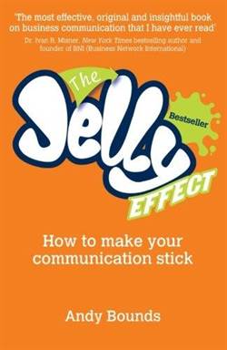 The Jelly Effect: How To Make Your Communication Stick