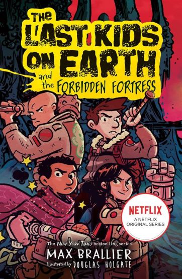 The Last Kids on Earth and the Forbidden Fortress - The Last Kids on Earth