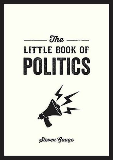 The Little Book of Politics: A Pocket Guide to Parties, Power and Participation