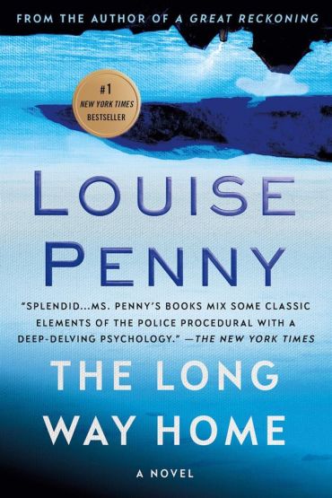 The Long Way Home - Chief Inspector Gamache Novel