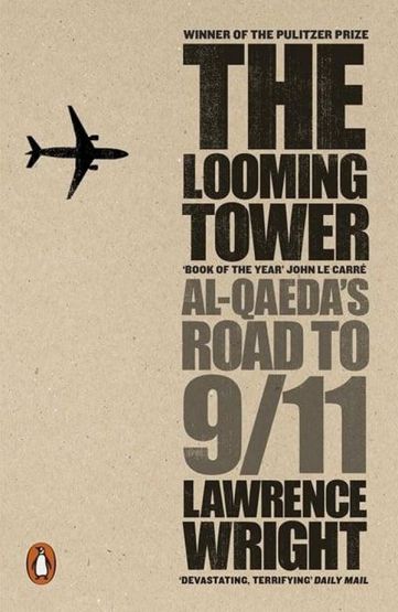 The Looming Tower Al-Qaeda's Road to 9/11