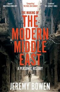 The Making Of The Modern Middle East : A Personal History - Thumbnail