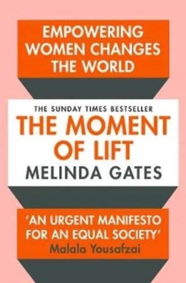 The Moment of Lift: How Empowering Women Changes The World