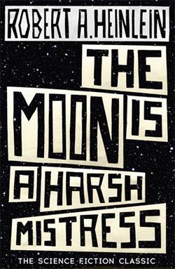 The Moon İs A Harsh Mistress