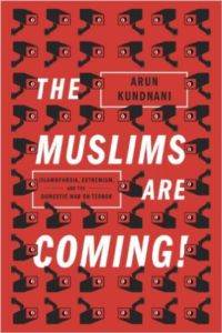 The Muslims are Coming! Islamophobia, Extremism and the Domestic War on Terror