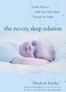The No-Cry Sleep Solution: Gentle Ways To Help Your Baby Sleep Through The Night