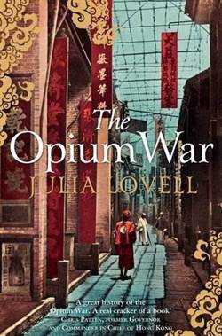 The Opium War: Drugs, Dreams And Making Of China