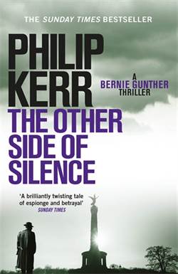 The Other Side Of Silence (Bernie Gunther 11)