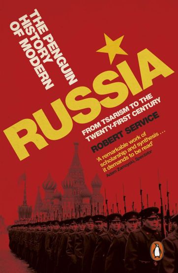The Penguin History of Modern Russia From Tsarism to the Twenty-First Century