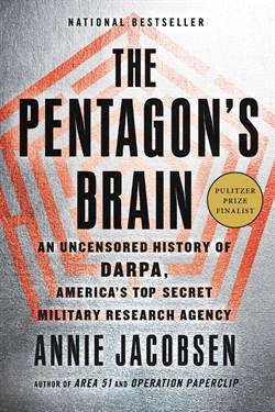 The Pentagon's Brain: An Uncensored History Of Darpa, America's Top Secret Military Research Agency
