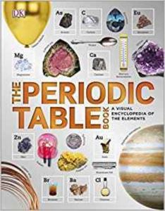 The Periodic Table Book: A Visual Encyclopedia Of The Elements