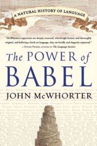 The Power Of Babel: A Natural History Of Language