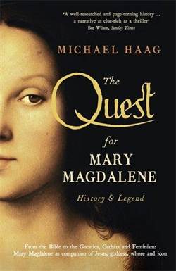 The Quest for Mary Magdalene: History and Legend
