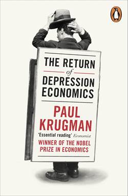 The Return of Depression Economics and the Crisis of 2009