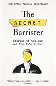 The Secret Barrister: Stories Of Law And How It's Broken
