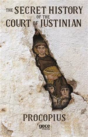 The Secret History Of The Court Of Justinian
