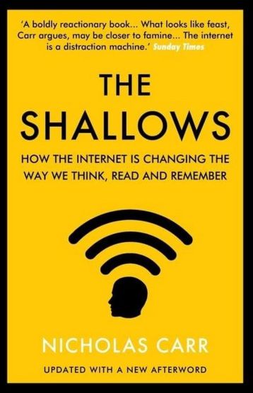 The Shallows How the Internet Is Changing the Way We Think, Read and Remember